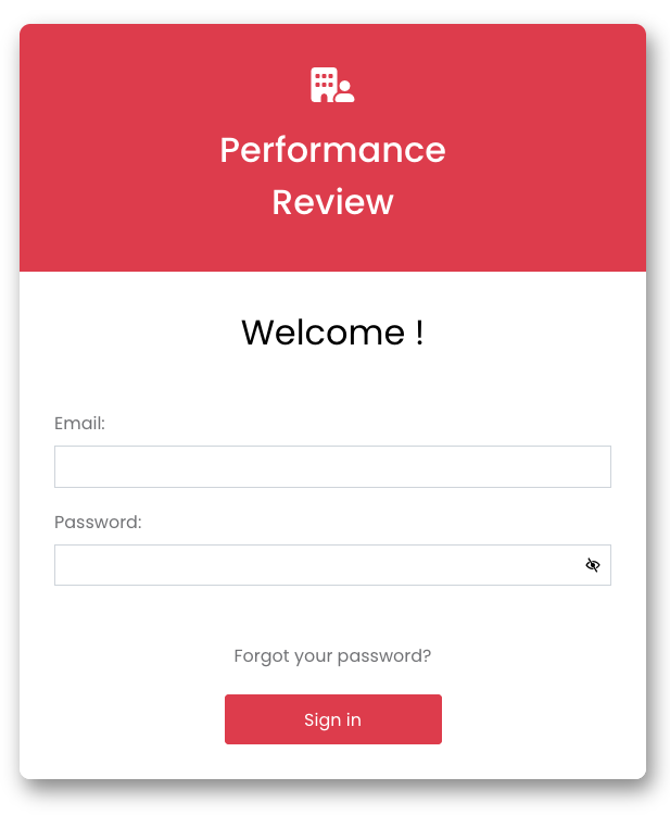 A login form for a "Performance Review" system with a red header containing an icon of a building and a person. Below the header, "Welcome!" is displayed in bold text. The form includes two labeled input fields: "Email" and "Password," with the password field featuring a visibility toggle icon. A "Forgot your password?" link is present below the input fields. At the bottom, a red "Sign in" button is centered.