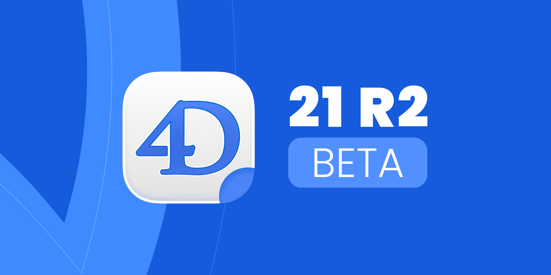 Promotional graphic announcing the beta release of 4D 21 R2, highlighting new features in the upcoming version of the 4D development platform.