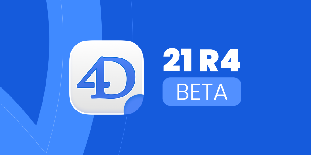 Blue promotional graphic featuring the 4D logo and the text ‘21 R4 Beta,’ announcing the 4D 21 R4 beta release